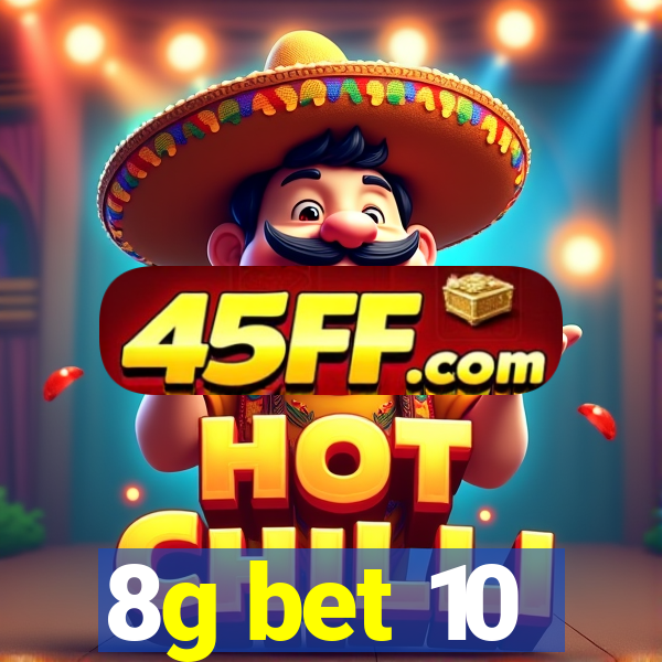 8g bet 10